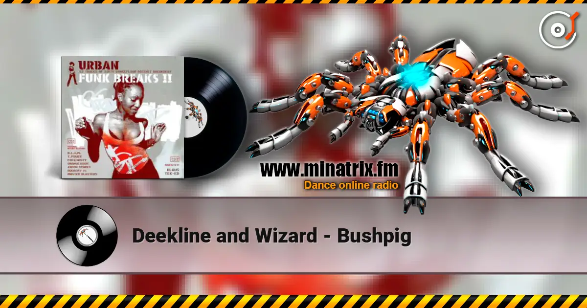Deekline and Wizard - Bushpig listen online in high quality | Minatrix.FM