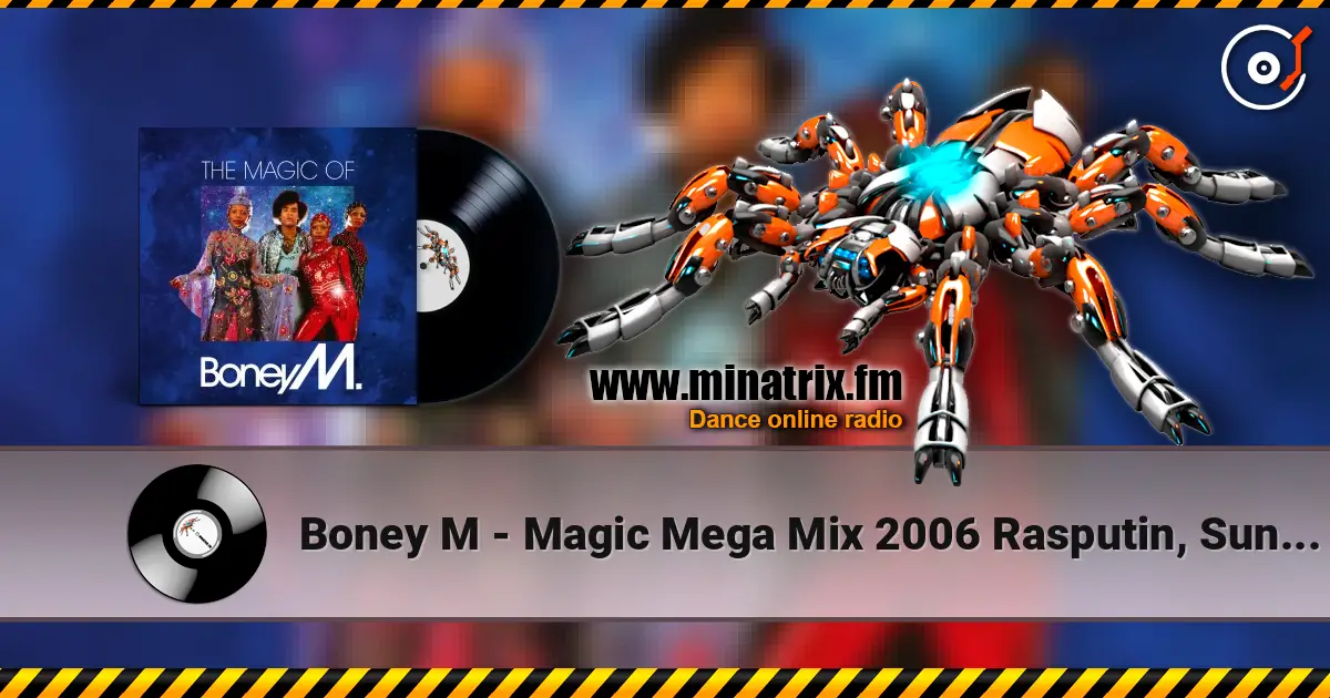 Boney M - Magic Mega Mix 2006 Rasputin, Sunny, Ma Baker, Daddy Cool escuchar online en alta calidad | Minatrix.FM