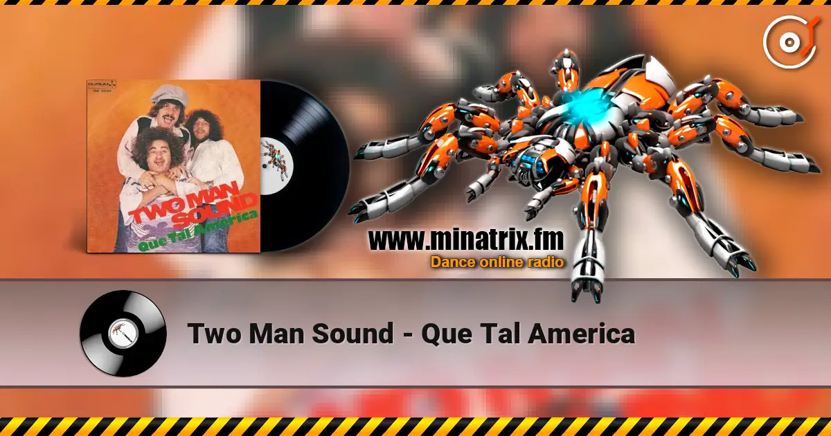 Two Man Sound - Que Tal America listen online in high quality | Minatrix.FM