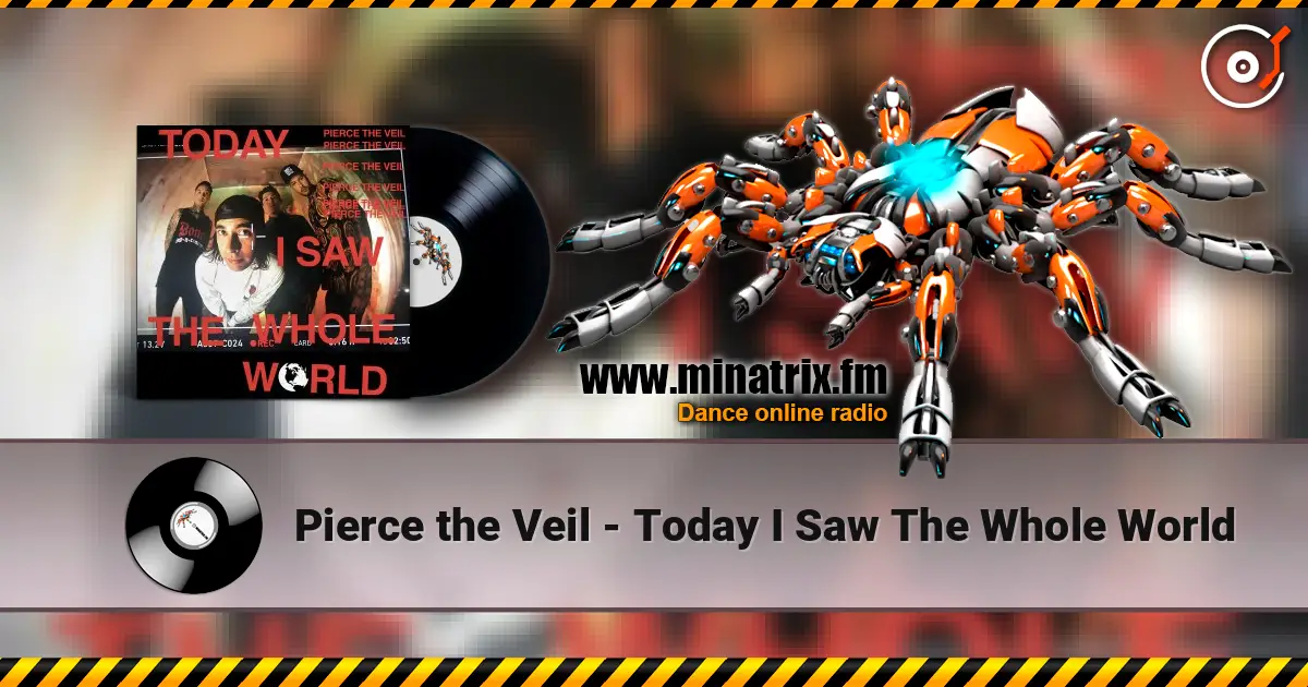 Pierce the Veil - Today I Saw The Whole World escuchar online en alta calidad | Minatrix.FM