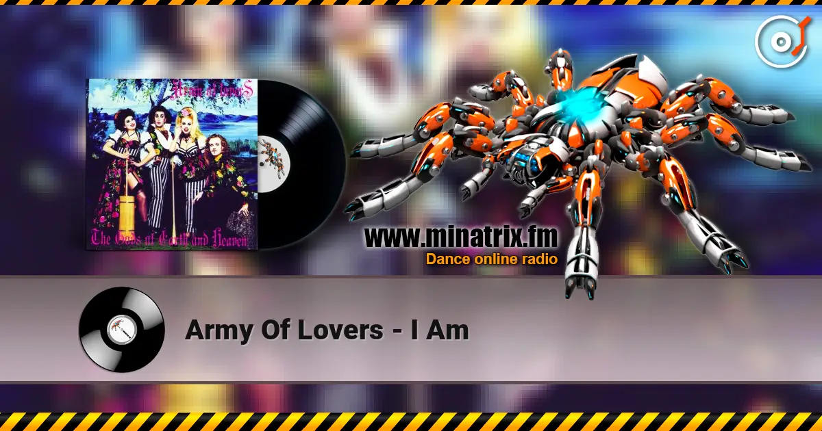Army Of Lovers - I Am escuchar online en alta calidad | Minatrix.FM