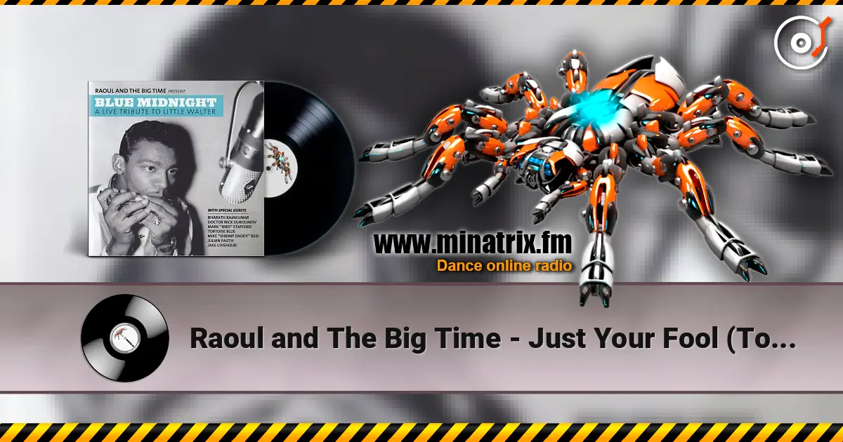 Raoul and The Big Time - Just Your Fool (Tortoise Blue) escuchar online en alta calidad | Minatrix.FM
