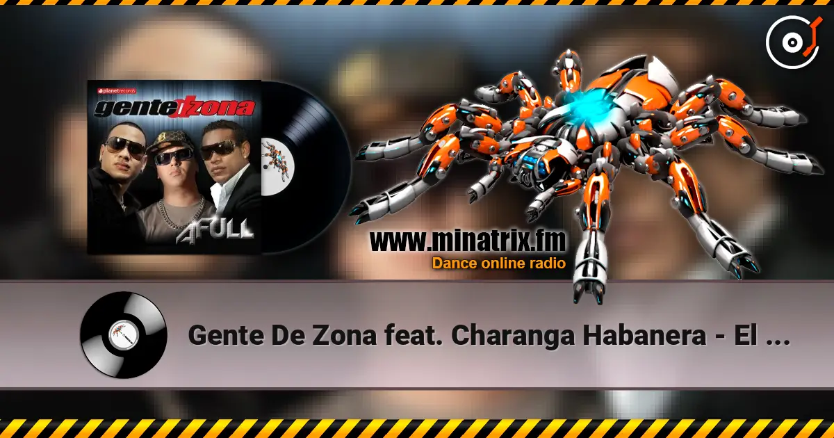Gente De Zona feat. Charanga Habanera - El Canon escuchar online en alta calidad | Minatrix.FM