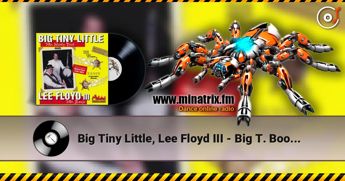 Big Tiny Little, Lee Floyd III - Big T. Boogie escuchar online en alta calidad | Minatrix.FM