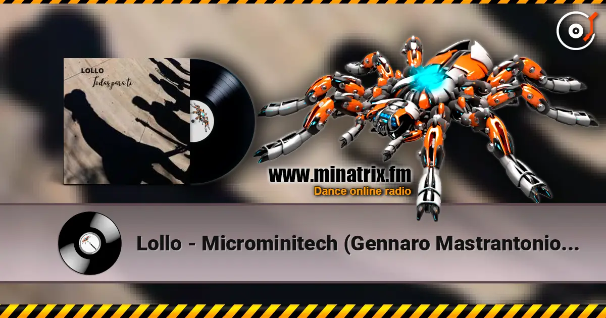 Lollo - Microminitech (Gennaro Mastrantonio Remix) escuchar online en alta calidad | Minatrix.FM