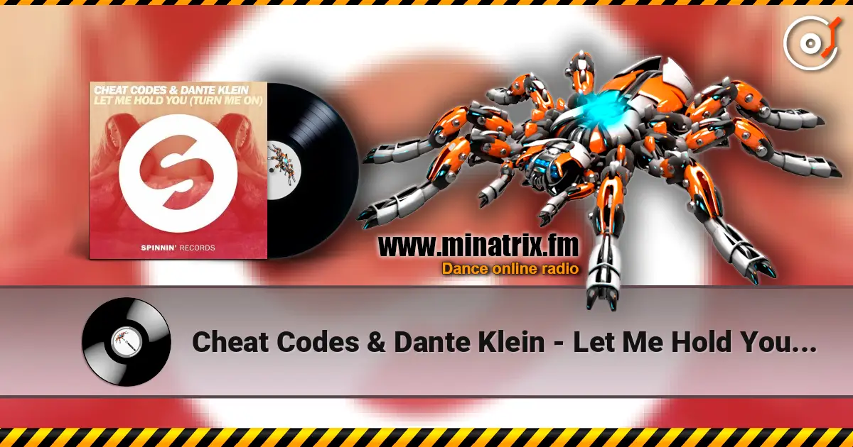 Cheat Codes & Dante Klein - Let Me Hold You (Turn Me On) escuchar online en alta calidad | Minatrix.FM