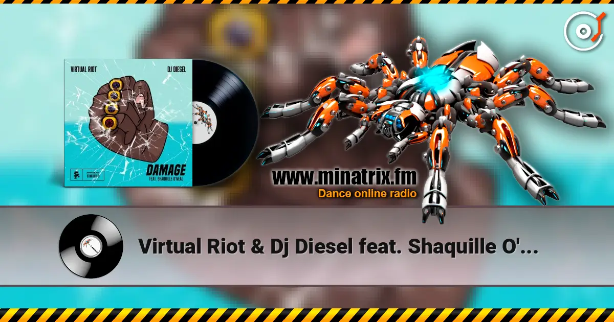 Virtual Riot & Dj Diesel feat. Shaquille O'Neal - Damage escuchar online en alta calidad | Minatrix.FM