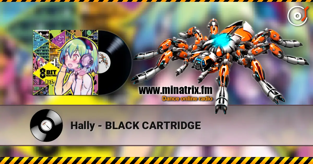 Hally - BLACK CARTRIDGE escuchar online en alta calidad | Minatrix.FM