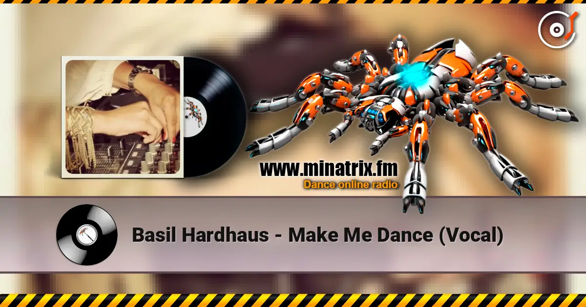 Basil Hardhaus - Make Me Dance (Vocal) listen online in high quality | Minatrix.FM