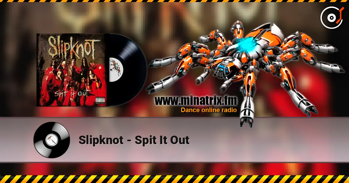 Slipknot - Spit It Out escuchar online en alta calidad | Minatrix.FM
