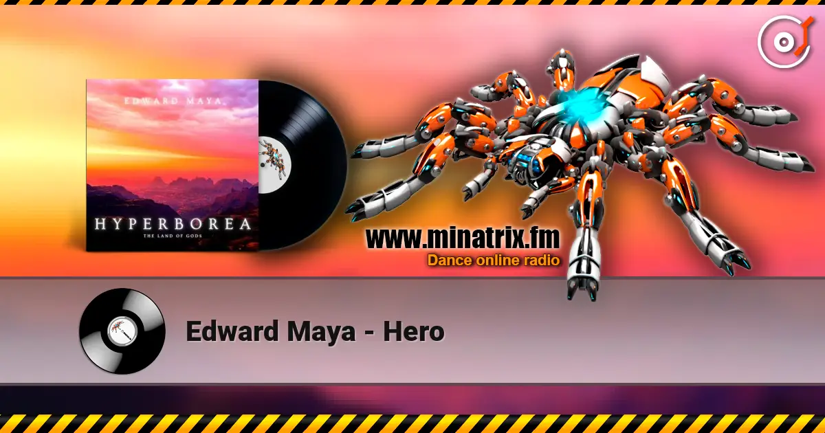 Edward Maya - Hero escuchar online en alta calidad | Minatrix.FM