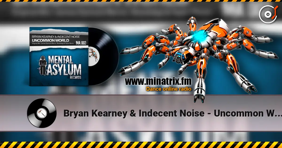 Bryan Kearney & Indecent Noise - Uncommon World (Original Mix) escuchar online en alta calidad | Minatrix.FM