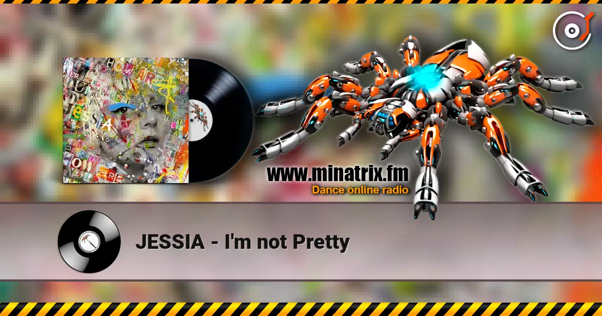 JESSIA - I'm not Pretty escuchar online en alta calidad | Minatrix.FM