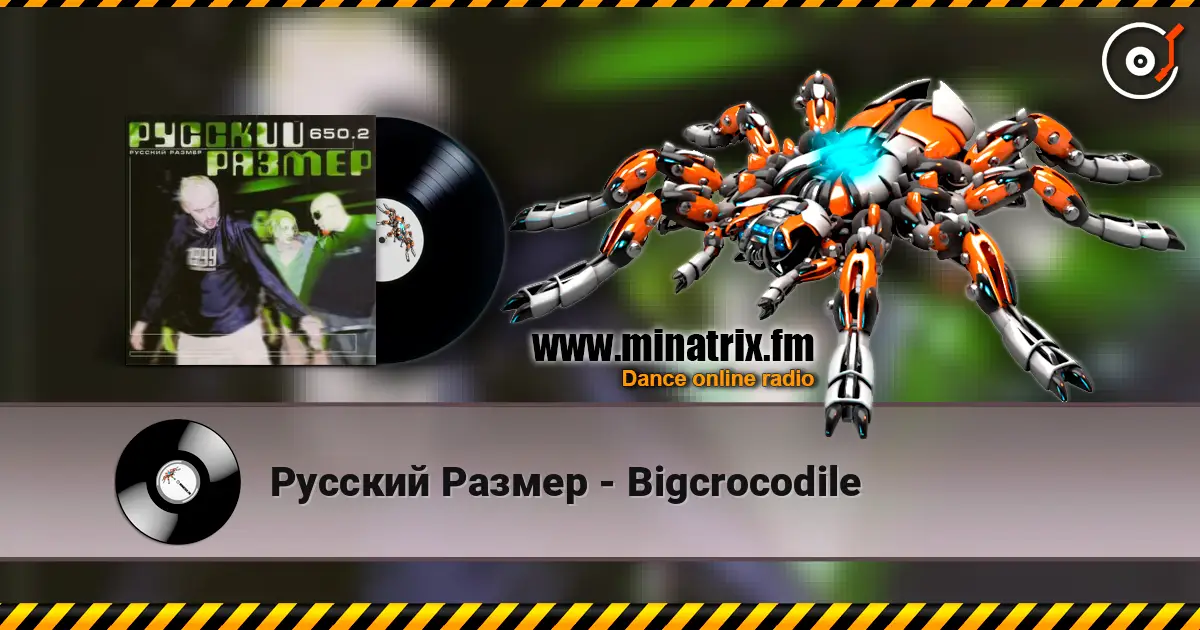 Русский Размер - Bigcrocodile escuchar online en alta calidad | Minatrix.FM