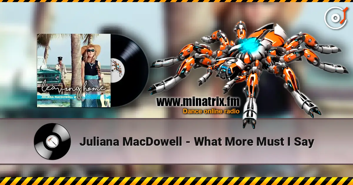 Juliana MacDowell - What More Must I Say escuchar online en alta calidad | Minatrix.FM