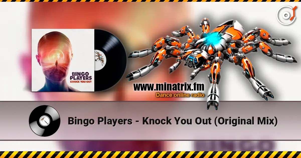 Bingo Players - Knock You Out (Original Mix) escuchar online en alta calidad | Minatrix.FM