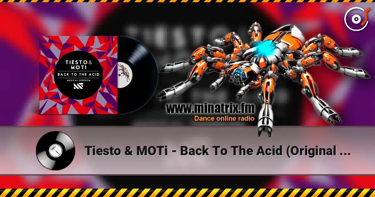 Tiesto & MOTi - Back To The Acid (Original Mix) escuchar online en alta calidad | Minatrix.FM