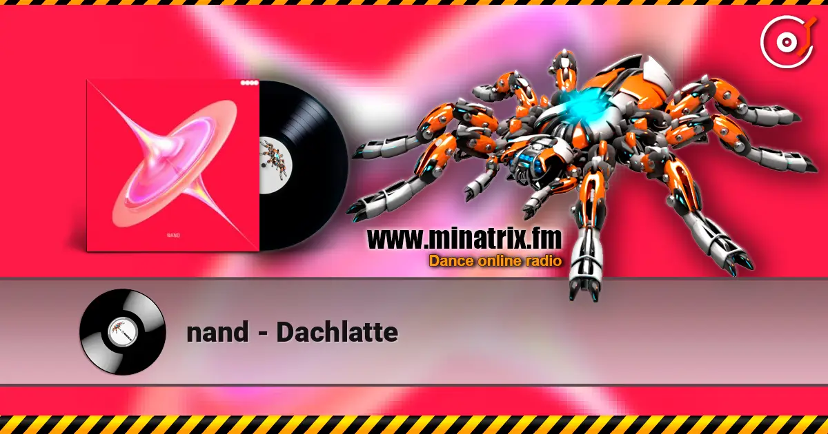 nand - Dachlatte escuchar online en alta calidad | Minatrix.FM
