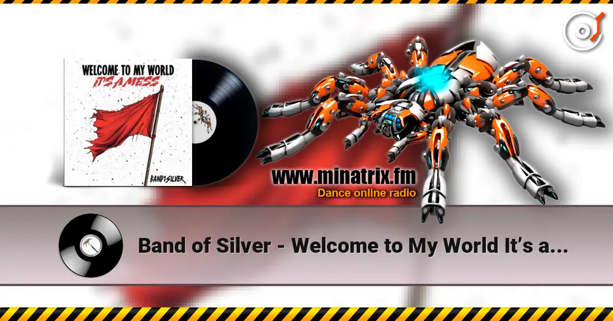 Band of Silver - Welcome to My World It’s a Mess listen online in high quality | Minatrix.FM