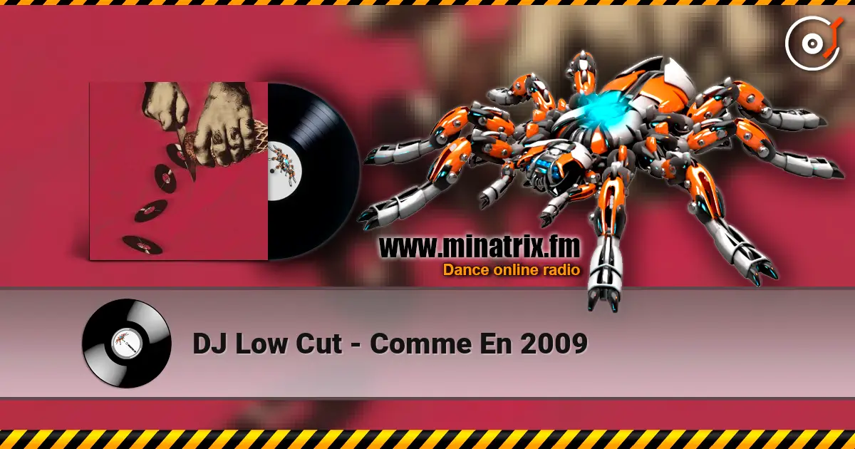 DJ Low Cut - Comme En 2009 listen online in high quality | Minatrix.FM