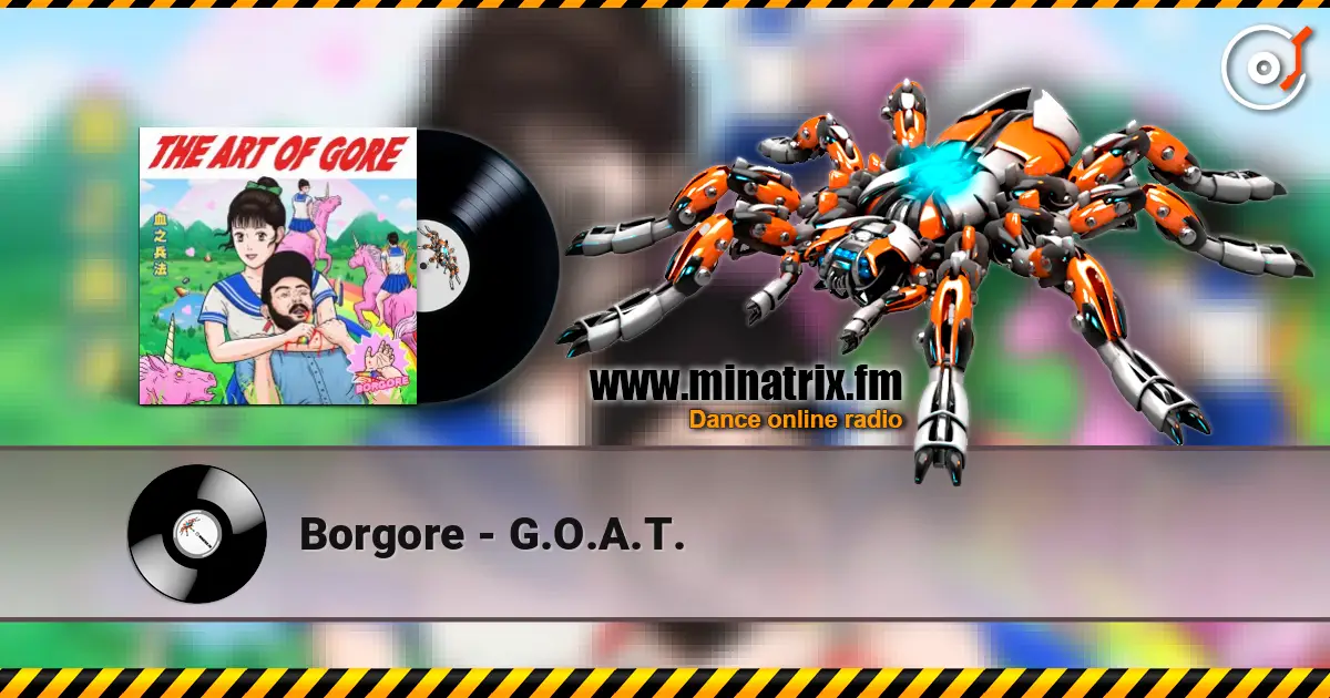 Borgore - G.O.A.T. escuchar online en alta calidad | Minatrix.FM