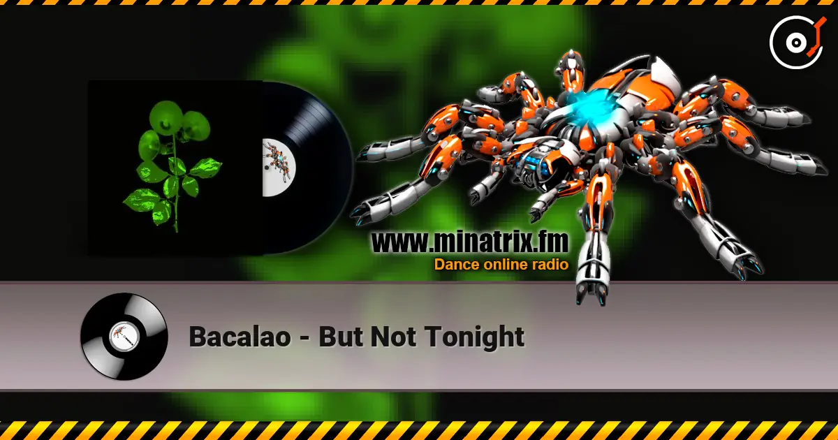 Bacalao - But Not Tonight listen online in high quality | Minatrix.FM