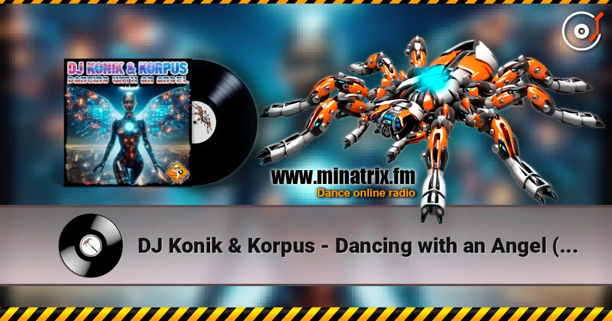 DJ Konik & Korpus - Dancing with an Angel (Extended Mix) escuchar online en alta calidad | Minatrix.FM