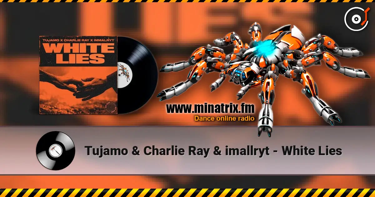Tujamo & Charlie Ray & imallryt - White Lies escuchar online en alta calidad | Minatrix.FM