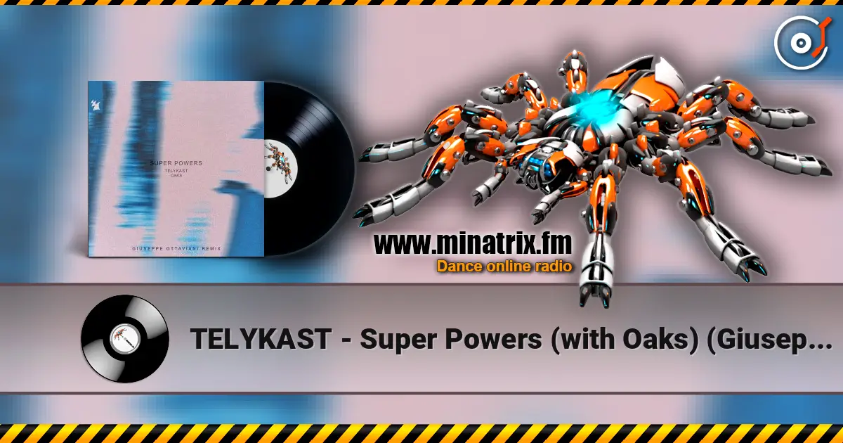 TELYKAST - Super Powers (with Oaks) (Giuseppe Ottaviani Remix) escuchar online en alta calidad | Minatrix.FM