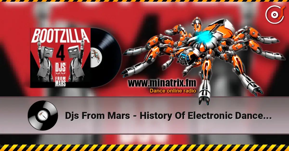 Djs From Mars - History Of Electronic Dance Music Megamashup escuchar online en alta calidad | Minatrix.FM