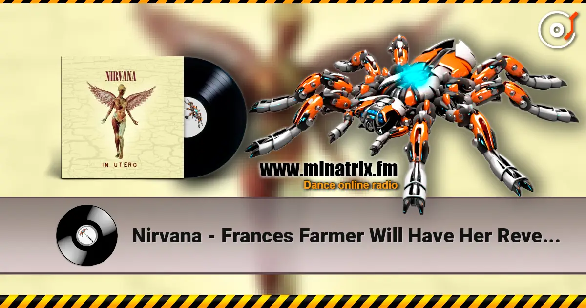 Nirvana - Frances Farmer Will Have Her Revenge on Seattle escuchar online en alta calidad | Minatrix.FM
