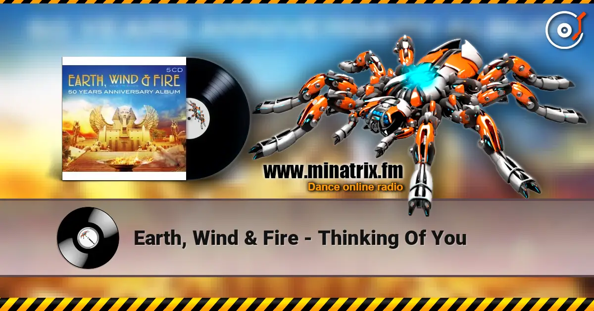 Earth, Wind & Fire - Thinking Of You escuchar online en alta calidad | Minatrix.FM