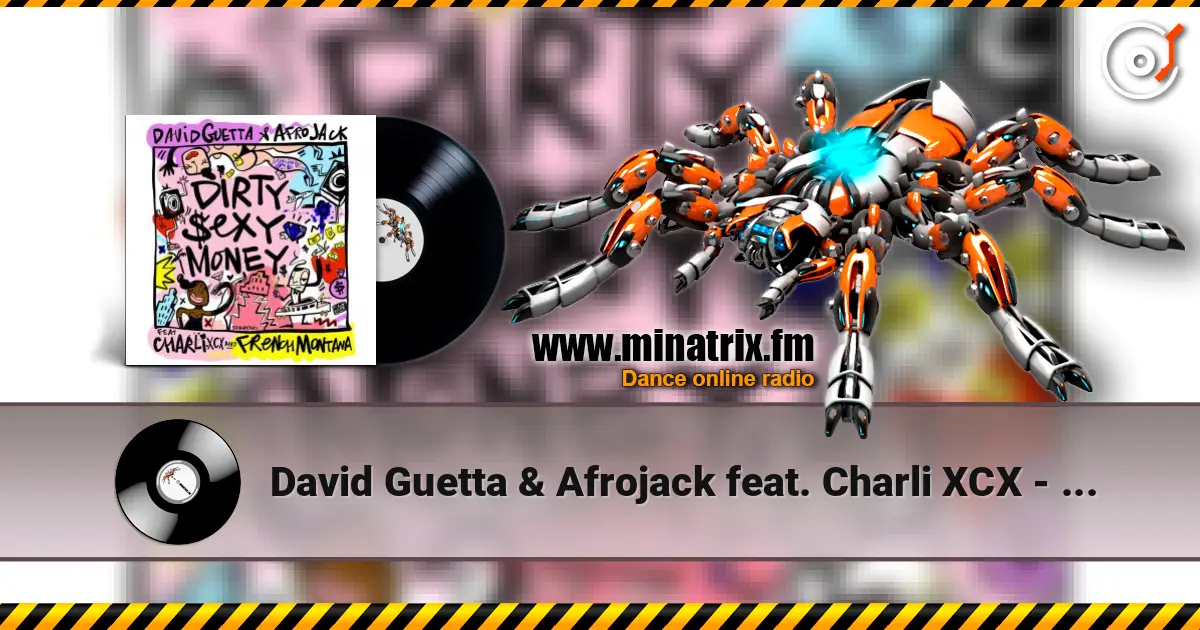 David Guetta & Afrojack  feat. Charli XCX - Dirty Sexy Money escuchar online en alta calidad | Minatrix.FM