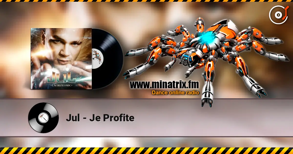 Jul - Je Profite escuchar online en alta calidad | Minatrix.FM