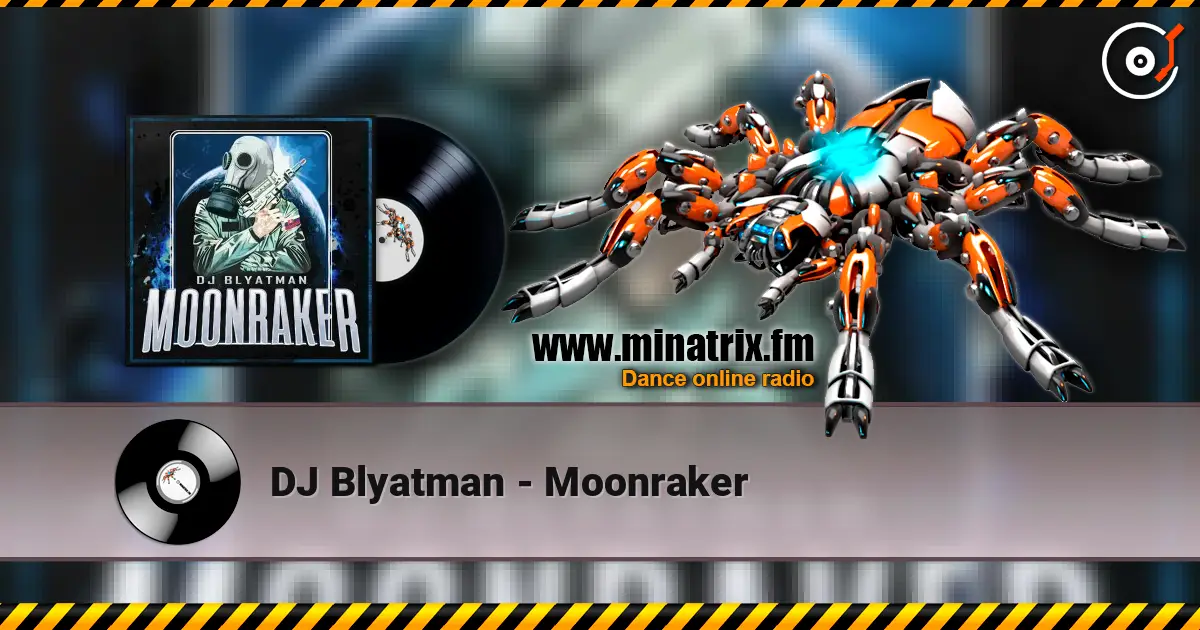 DJ Blyatman - Moonraker escuchar online en alta calidad | Minatrix.FM