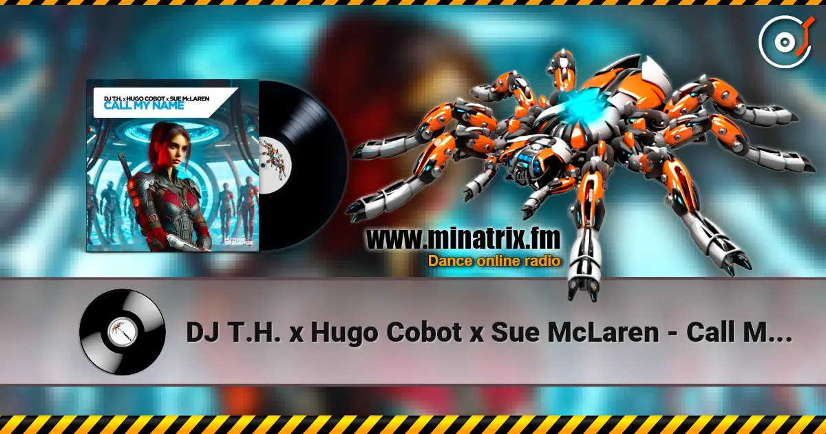 DJ T.H. x Hugo Cobot x Sue McLaren - Call My Name (Extended Mix) escuchar online en alta calidad | Minatrix.FM