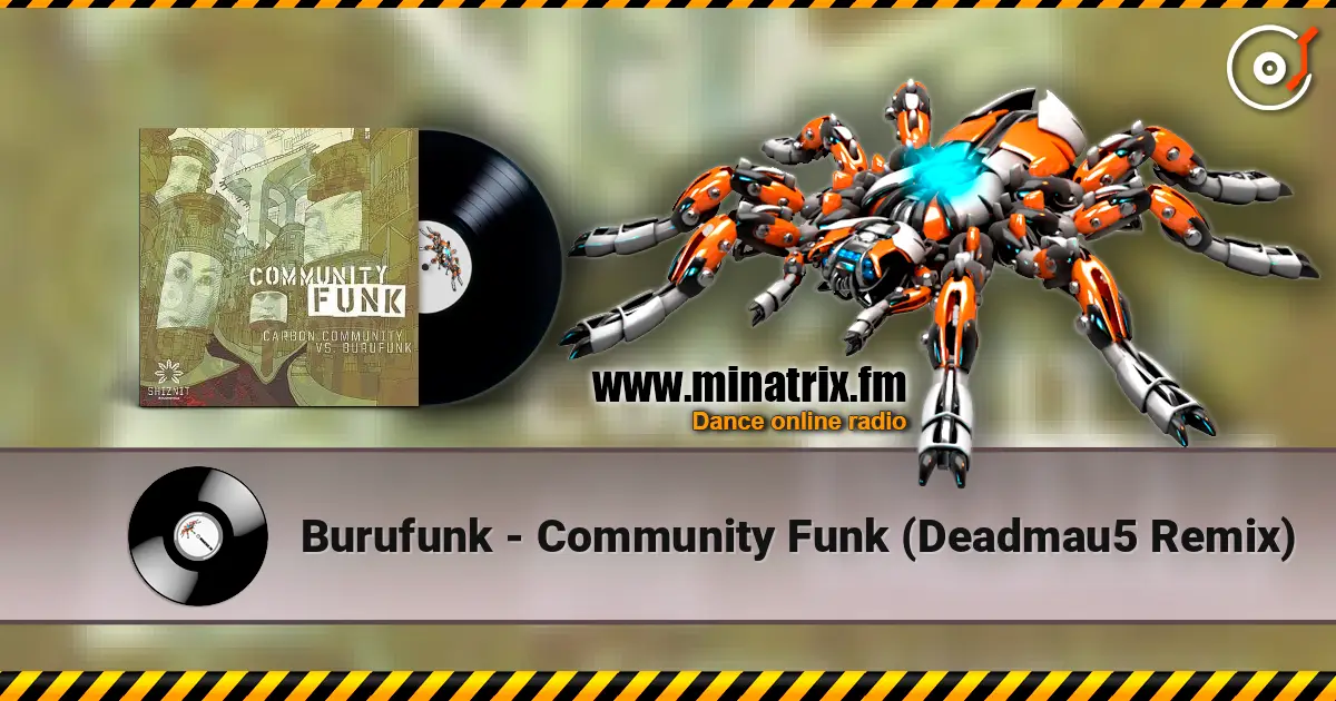 Burufunk - Community Funk (Deadmau5 Remix) escuchar online en alta calidad | Minatrix.FM