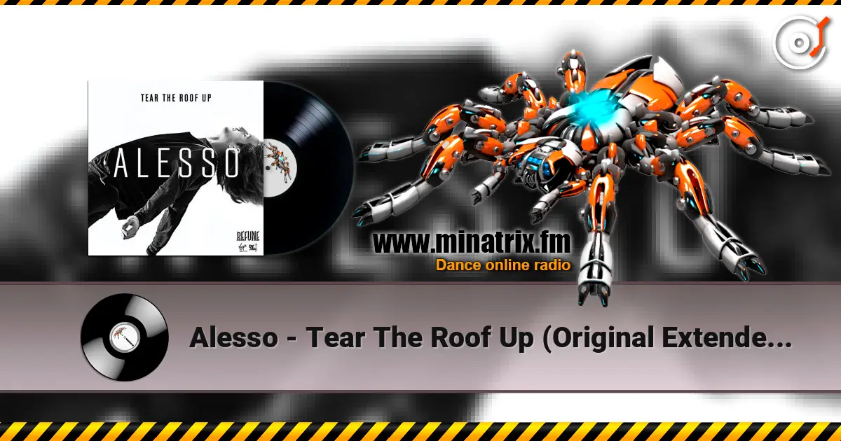 Alesso - Tear The Roof Up (Original Extended Mix) listen online in high quality | Minatrix.FM