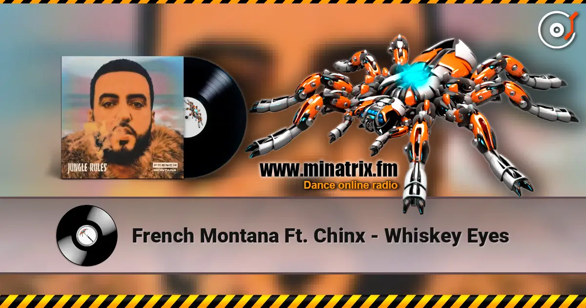 French Montana Ft. Chinx - Whiskey Eyes escuchar online en alta calidad | Minatrix.FM