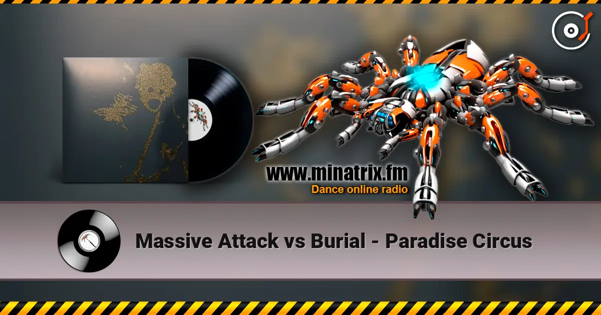 Massive Attack vs Burial - Paradise Circus escuchar online en alta calidad | Minatrix.FM