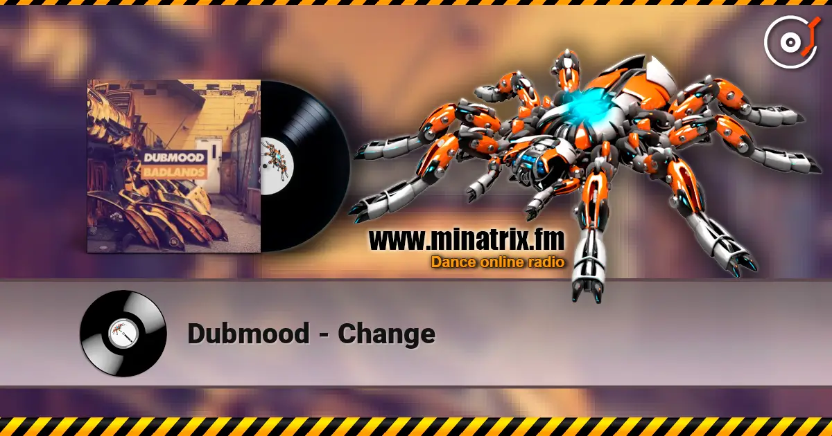 Dubmood - Change escuchar online en alta calidad | Minatrix.FM