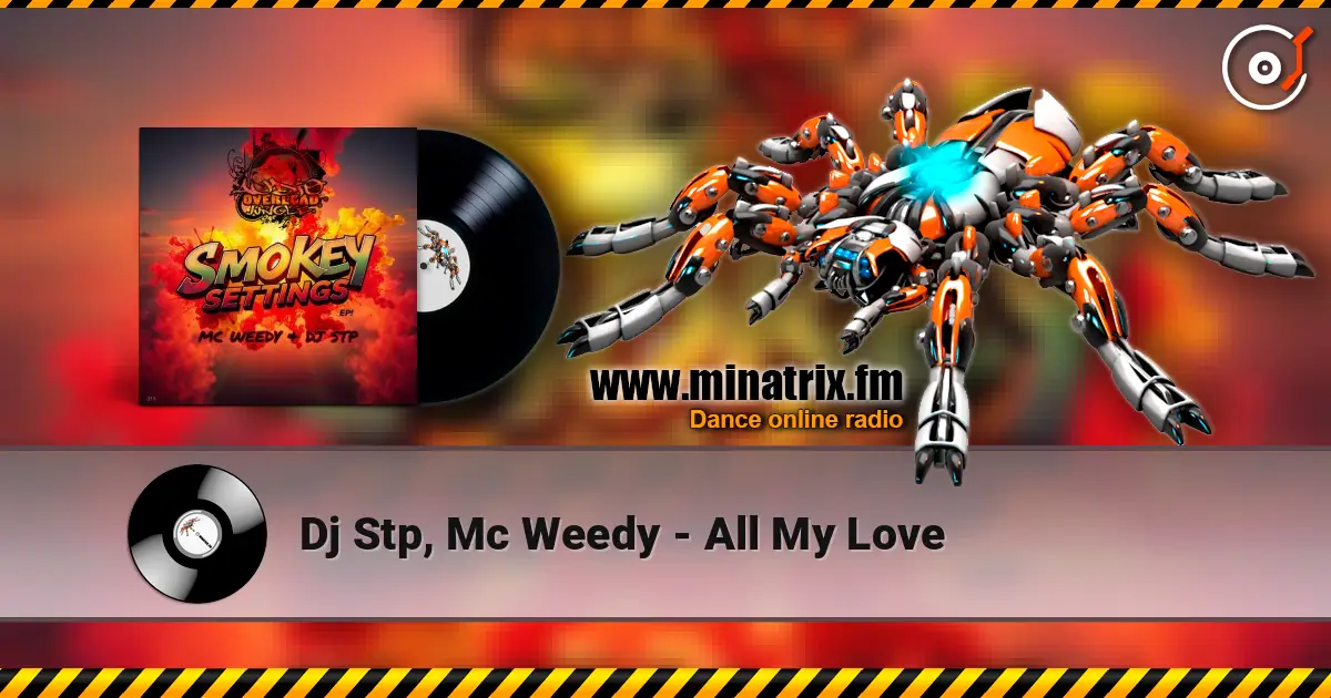 Dj Stp, Mc Weedy - All My Love escuchar online en alta calidad | Minatrix.FM