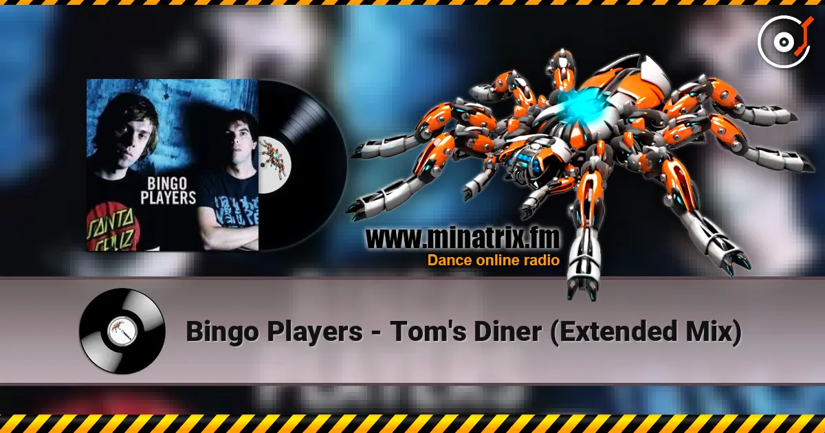 Bingo Players - Tom's Diner (Extended Mix) слухати онлайн у високій якості | Minatrix.FM