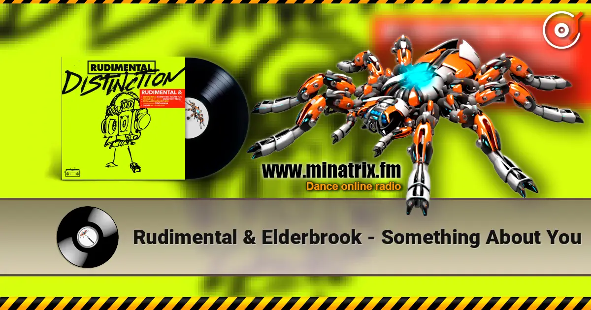 Rudimental & Elderbrook - Something About You слухати онлайн у високій якості | Minatrix.FM