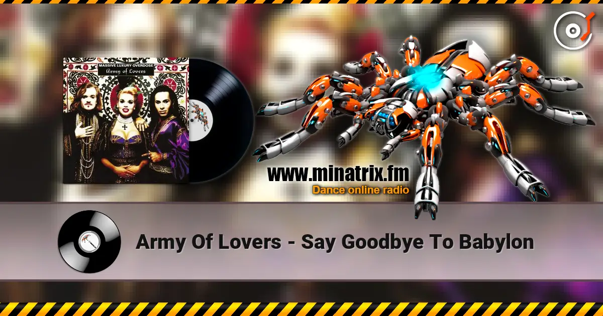 Army Of Lovers - Say Goodbye To Babylon escuchar online en alta calidad | Minatrix.FM