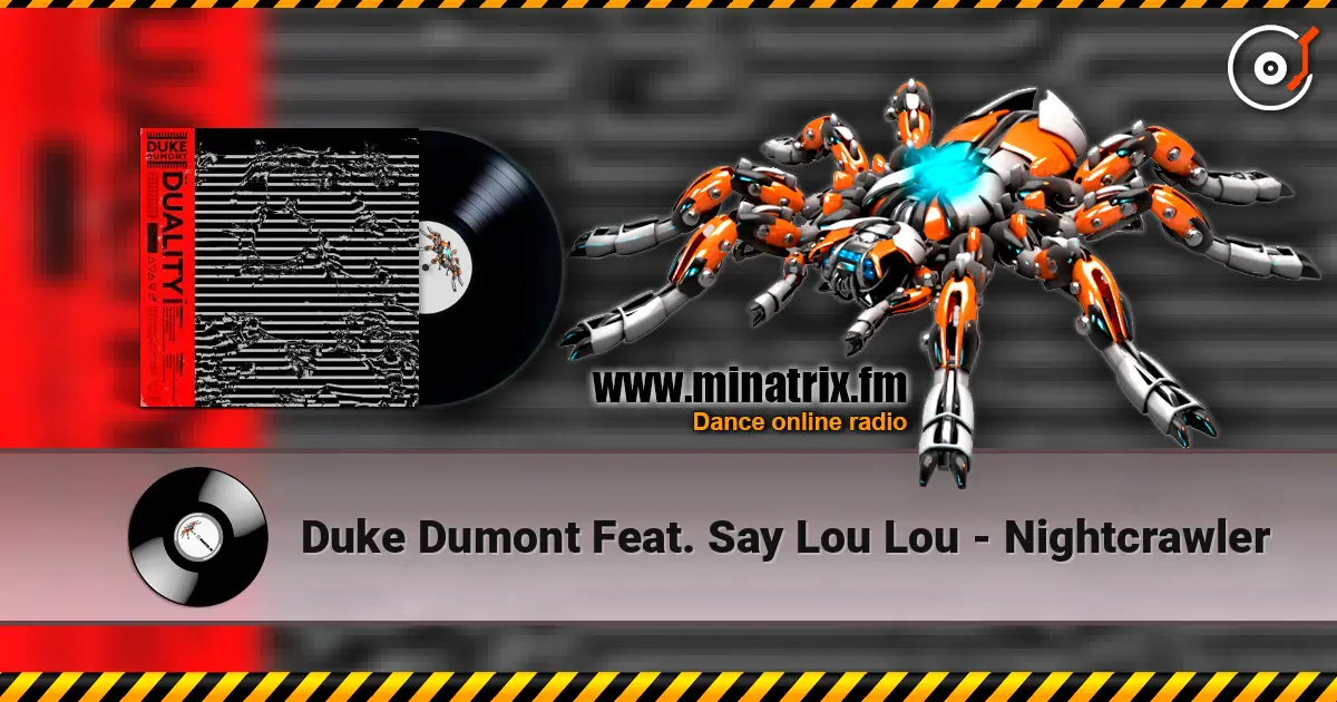Duke Dumont Feat. Say Lou Lou - Nightcrawler listen online in high quality | Minatrix.FM
