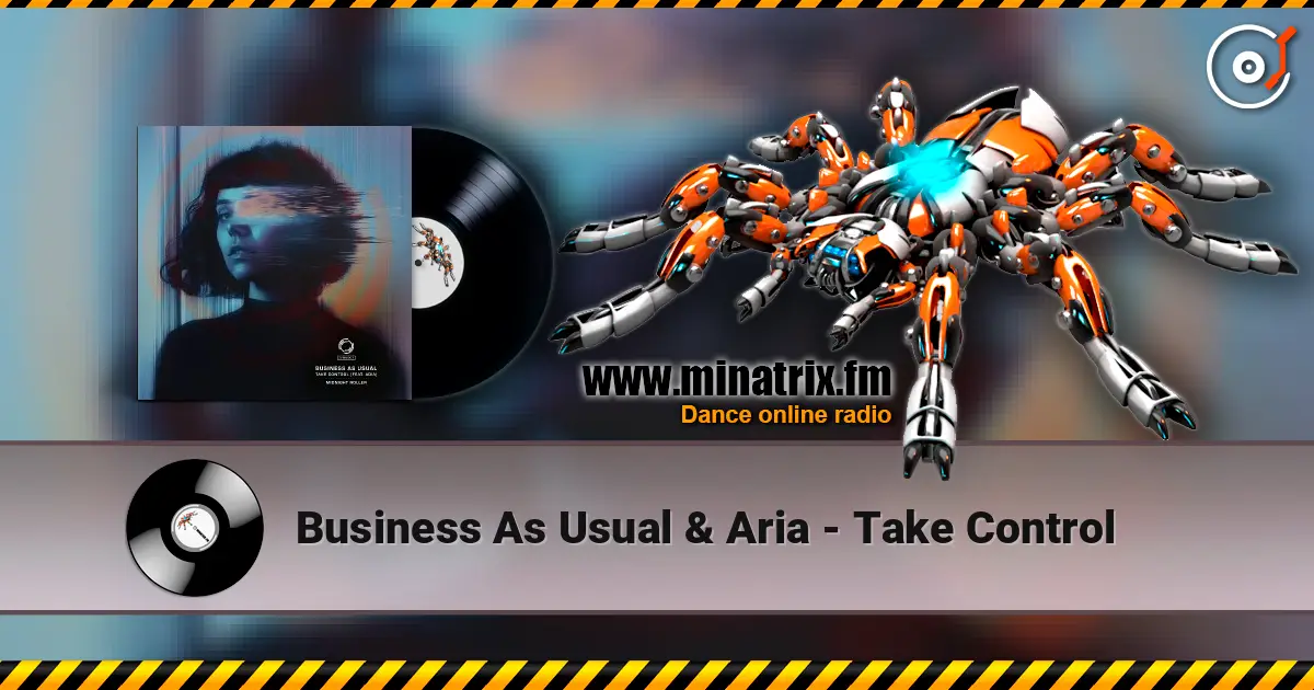 Business As Usual & Aria - Take Control escuchar online en alta calidad | Minatrix.FM