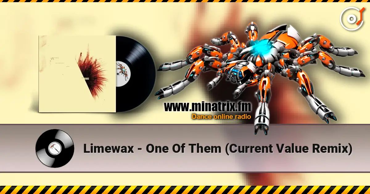 Limewax - One Of Them (Current Value Remix) escuchar online en alta calidad | Minatrix.FM