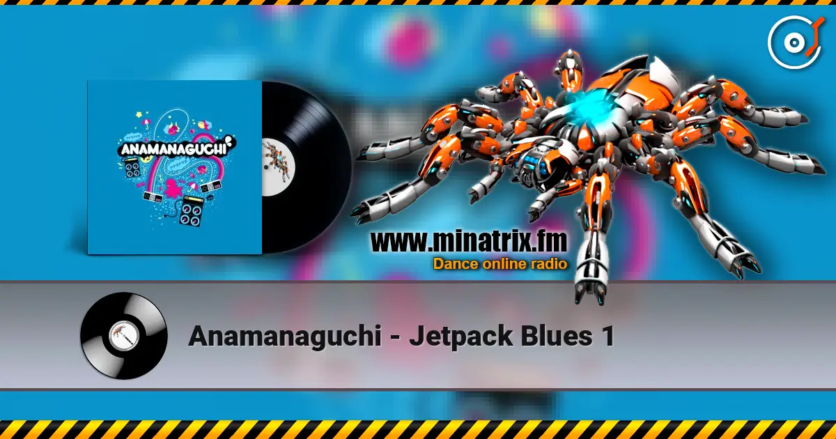 Anamanaguchi - Jetpack Blues 1 escuchar online en alta calidad | Minatrix.FM