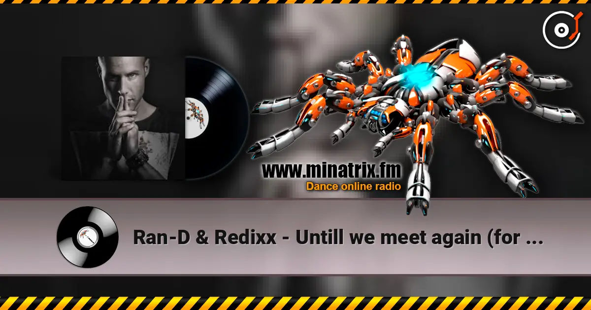 Ran-D & Redixx - Untill we meet again (for Koen) escuchar online en alta calidad | Minatrix.FM